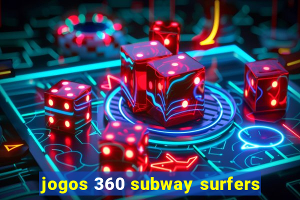 jogos 360 subway surfers